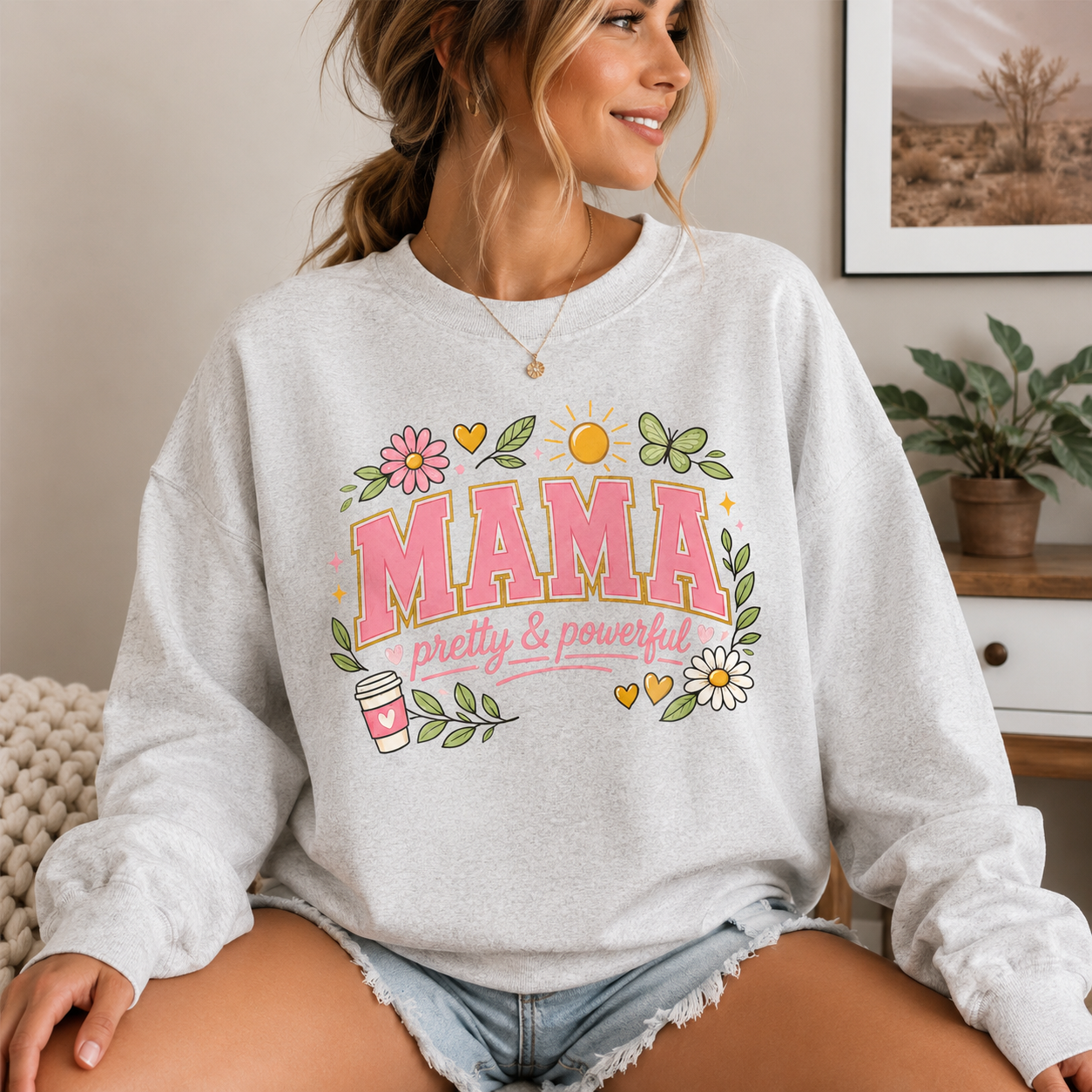 Mama Pretty & Powerful Sweatshirt — Floral Mother’s Day Crewneck